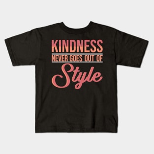 'Kindness Never Goes Out Of Style' Radical Kindness Shirt Kids T-Shirt